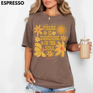 There Is Sunshine In My Soul Shirt